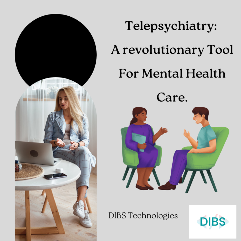 Telepsychiatry: A Revolutionary Tool For Mental Health Care - DIBS ...